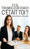 Et si ton meilleur coach c'était toi ? (eBook, ePUB) Et si ton meilleur coach c'était toi ? (eBook, ePUB)