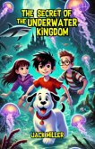 The Secret of the Underwater Kingdom (eBook, ePUB)