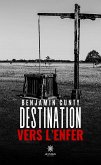 Destination vers l'enfer (eBook, ePUB)