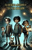 The Rescue Mission to Silver Hollow (eBook, ePUB) The Rescue Mission to Silver Hollow (eBook, ePUB)
