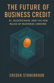 The Future of Business Credit (eBook, ePUB) The Future of Business Credit (eBook, ePUB)