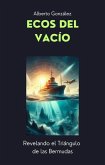 Ecos del vacío revelando el triángulo de las Bermudas (eBook, ePUB) Ecos del vacío revelando el triángulo de las Bermudas (eBook, ePUB)