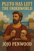 Pluto Has Left the Underworld (eBook, ePUB) Pluto Has Left the Underworld (eBook, ePUB)