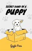Secret Diary of a Puppy (My Unique World, #1) (eBook, ePUB)