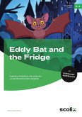 Eddy Bat and the Fridge Eddy Bat and the Fridge