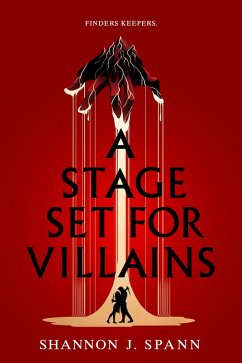 A Stage Set for Villains (eBook, ePUB) - Spann, Shannon J. A Stage Set for Villains (eBook, ePUB) - Spann, Shannon J.