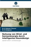 Nutzung von Wind- und Sonnenenergie durch intelligentes Baumdesign