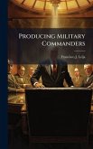 Producing Military Commanders Producing Military Commanders
