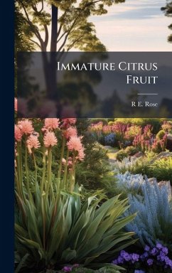 Immature Citrus Fruit - Rose, R E [From Old Catalog]