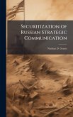 Securitization of Russian Strategic Communication Securitization of Russian Strategic Communication