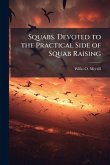 Squabs. Devoted to the Practical Side of Squab Raising