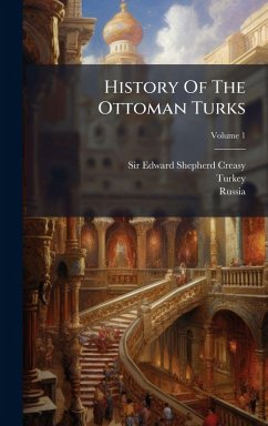 History Of The Ottoman Turks - Turkey; Russia