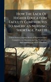 How The Lack Of Higher Education Faculty Contributes To America's Nursing Shortage, Part II