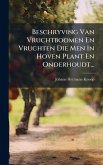 Beschryving Van Vruchtboomen En Vruchten Die Men In Hoven Plant En Onderhoudt...