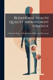 Behavioral Health Quality Improvement Strategy Behavioral Health Quality Improvement Strategy
