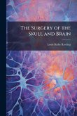 The Surgery of the Skull and Brain
