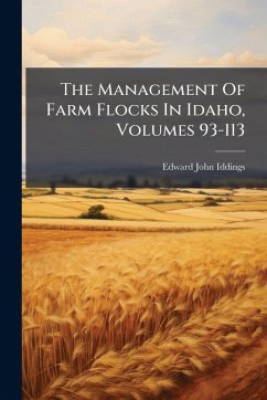 Cover The Management Of Farm Flocks In Idaho, Volumes 93-113