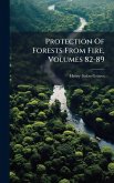 Protection Of Forests From Fire, Volumes 82-89