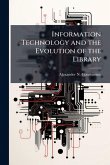 Information Technology and the Evolution of the Library