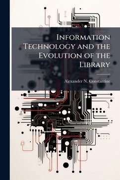 Cover Information Technology and the Evolution of the Library