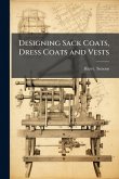 Designing Sack Coats, Dress Coats and Vests