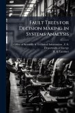 Fault Trees for Decision Making in Systems Analysis