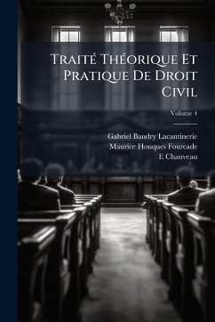 Cover TraitÃ(c) ThÃ(c)orique Et Pratique De Droit Civil