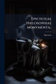 Epicteteae philosophiae monvmenta..