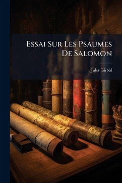 Essai Sur Les Psaumes De Salomon - Girbal, Jules Essai Sur Les Psaumes De Salomon - Girbal, Jules
