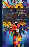 The Bahai Movement for Universal Religion