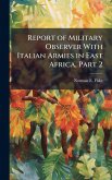 Report of Military Observer With Italian Armies in East Africa, Part 2