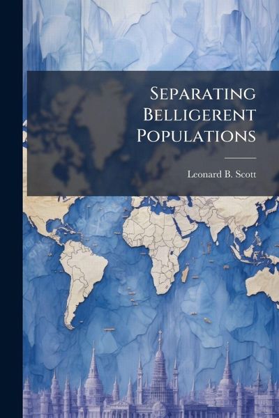 Separating Belligerent Populations Separating Belligerent Populations