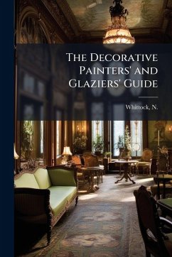 Cover The Decorative Painters' and Glaziers' Guide