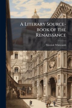 A Literary Source-book of the Renaissance - Whitcomb, Merrick A Literary Source-book of the Renaissance - Whitcomb, Merrick
