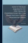 Sancti Thomae Aquinatis O.p. Doctrina De Cooperatione Dei Cum Omni Natura Creata Praesertim Libera