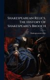 Shakespearean Relics. The History Of Shakespeare's Brooch Shakespearean Relics. The History Of Shakespeare's Brooch