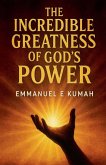 The Incredible Greatness Of God's Power The Incredible Greatness Of God's Power