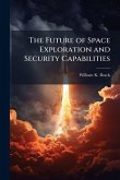 The Future of Space Exploration and Security Capabilities