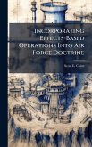 Incorporating Effects-Based Operations Into Air Force Doctrine Incorporating Effects-Based Operations Into Air Force Doctrine