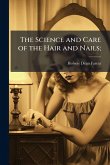 The Science and Care of the Hair and Nails; The Science and Care of the Hair and Nails;