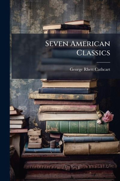 Seven American Classics Seven American Classics