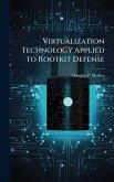 Virtualization Technology Applied to Rootkit Defense Virtualization Technology Applied to Rootkit Defense