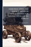 Airborne Directed Energy Weapon Applications for Special Operations Forces Airborne Directed Energy Weapon Applications for Special Operations Forces