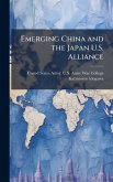 Emerging China and the Japan U.S. Alliance Emerging China and the Japan U.S. Alliance