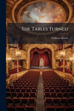 The Tables Turned - Morris, William