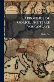 La province de Gorice, une terre yougoslave La province de Gorice, une terre yougoslave
