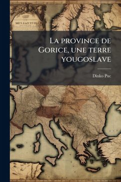Cover La province de Gorice, une terre yougoslave