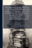 Diccionari CatalÃ -francès-castellÃ, O SÃ-a, Promptuari D'aquelles Veus E Locucions Adverbials MÃ(c)s Propriament Usades Del Poble E Dels Autors Catalans Tant Antichs Com Moderns...
