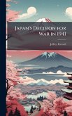 Japan's Decision for War in 1941 Japan's Decision for War in 1941