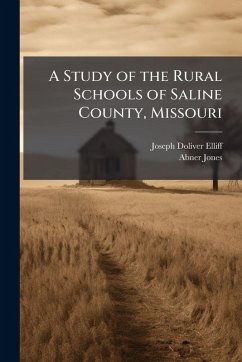 Cover A Study of the Rural Schools of Saline County, Missouri